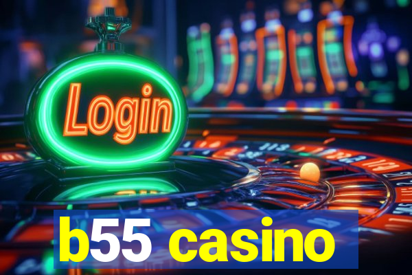 b55 casino